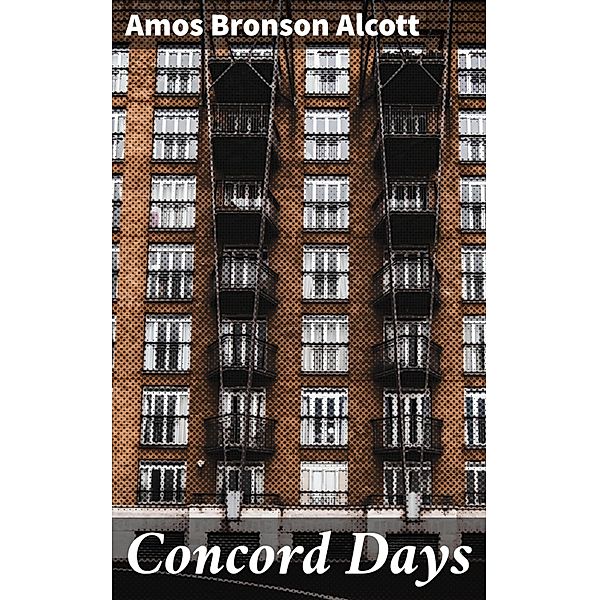 Concord Days, Amos Bronson Alcott