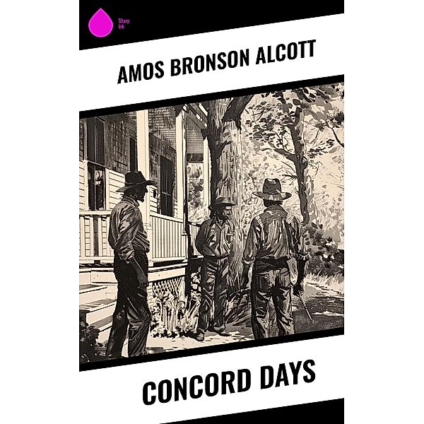 Concord Days, Amos Bronson Alcott