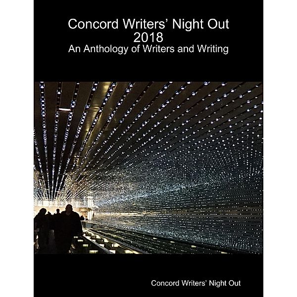 Concord Writers' Night Out 2018: An Anthology of Writers and Writing, Concord Writers' Night Out