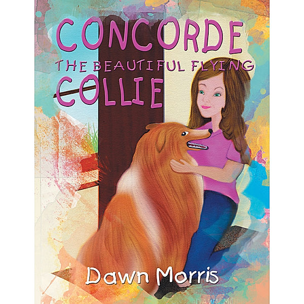 Concorde the Beautiful Flying Collie, Dawn Morris