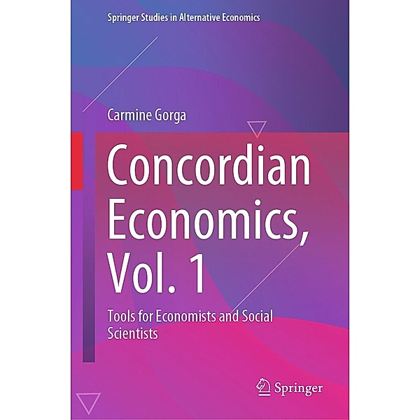 Concordian Economics, Vol. 1 / Springer Studies in Alternative Economics, Carmine Gorga