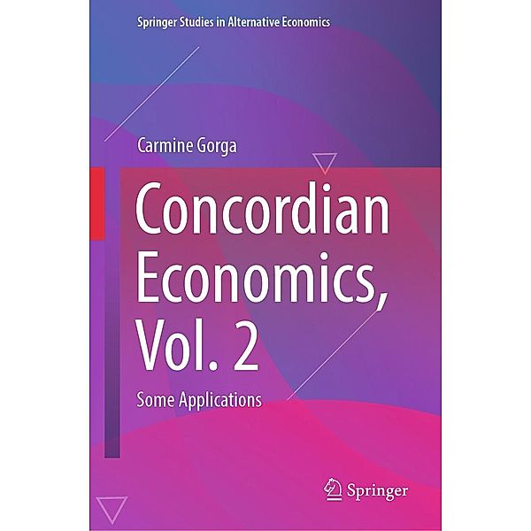 Concordian Economics, Vol. 2 / Springer Studies in Alternative Economics, Carmine Gorga