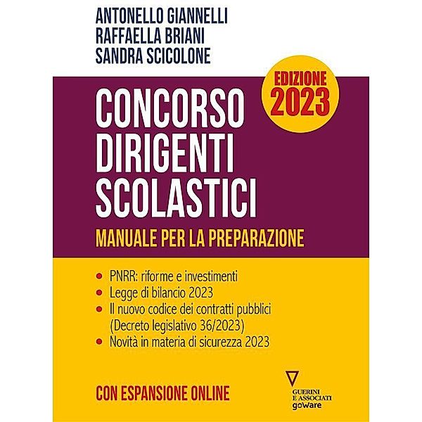 Concorso Dirigenti Scolastici. Manuale per la preparazione. Edizione 2023, Antonello Giannelli, Raffaella Briani, Sandra Scicolone