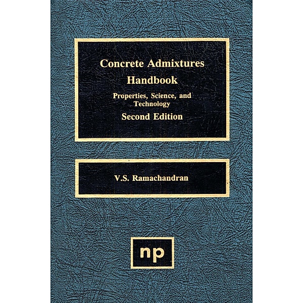 Concrete Admixtures Handbook, 2nd Ed., V. S. Ramachandran