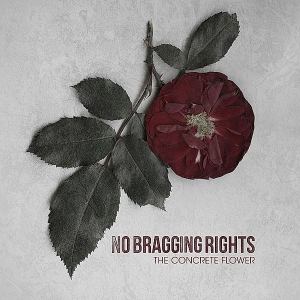 Concrete Flower (Vinyl), No Bragging Rights
