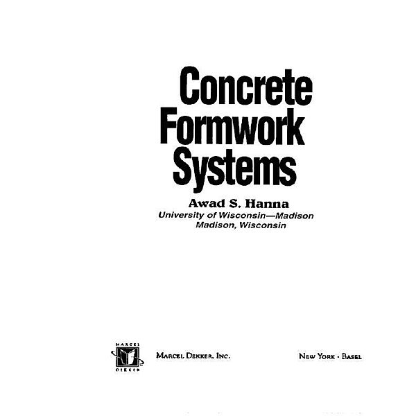 Concrete Formwork Systems, Awad S. Hanna
