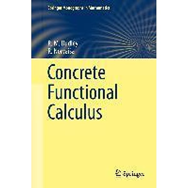 Concrete Functional Calculus / Springer Monographs in Mathematics, R. M. Dudley, R. Norvaisa