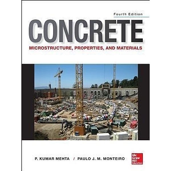 Concrete: Microstructure, Properties, and Materials, P. Kumar Mehta, Paulo J. M. Monteiro