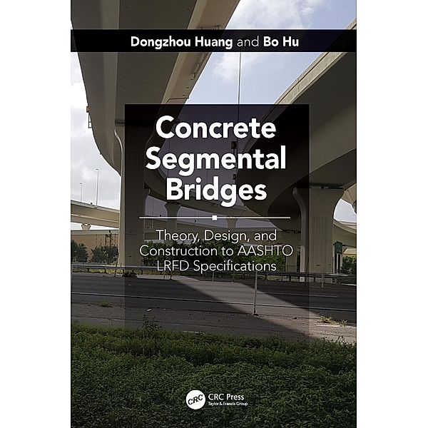 Concrete Segmental Bridges, Dongzhou Huang, Bo Hu