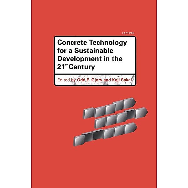 Concrete Technology for a Sustainable Development in the 21st Century