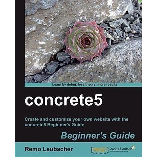 concrete5 Beginner's Guide, Remo Laubacher