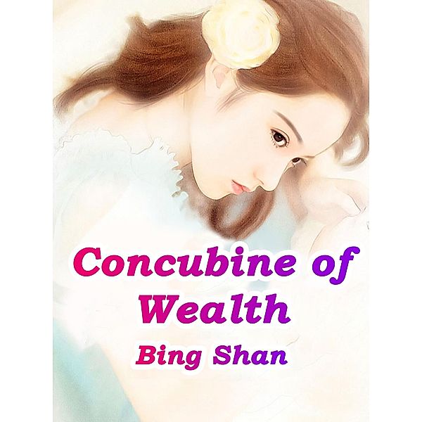 Concubine of Wealth / Funstory, Bing Shan