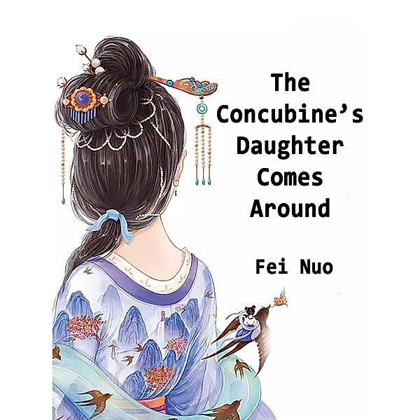 Concubine's Daughter Comes Around, Fei Nuo