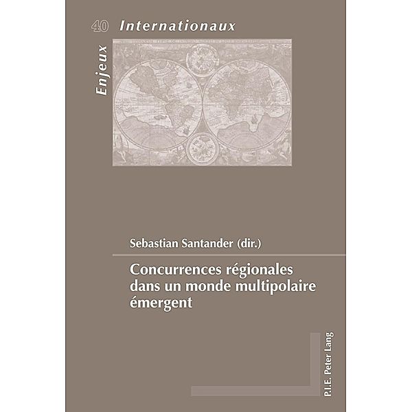 Concurrences régionales dans un monde multipolaire émergent