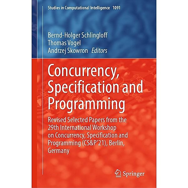 Concurrency, Specification and Programming / Studies in Computational Intelligence Bd.1091