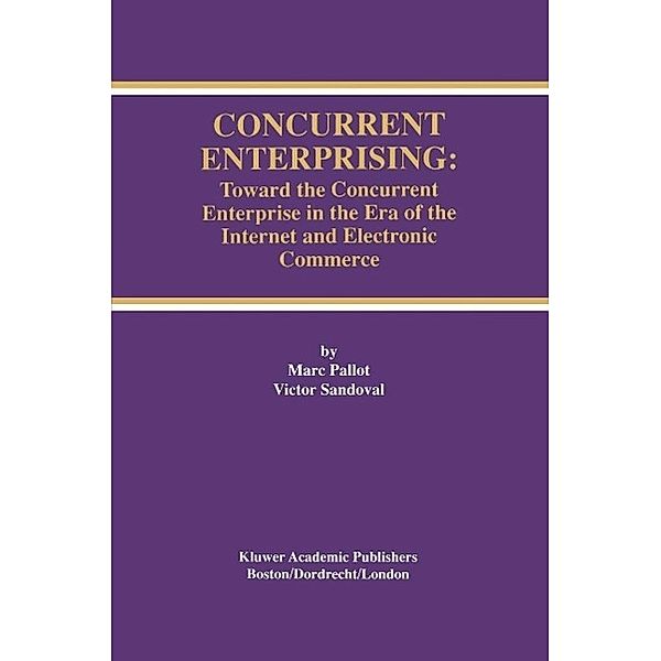 Concurrent Enterprising / The Springer International Series in Engineering and Computer Science Bd.449, Marc Pallot, Victor Sandoval