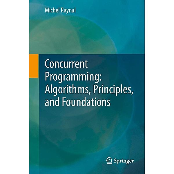 Concurrent Programming: Algorithms, Principles, and Foundations, Michel Raynal