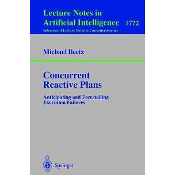 Concurrent Reactive Plans / Lecture Notes in Computer Science Bd.1772, Michael Beetz