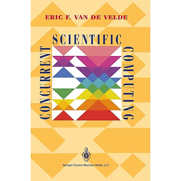 Concurrent Scientific Computing / Texts in Applied Mathematics Bd.16, Eric F. van de Velde