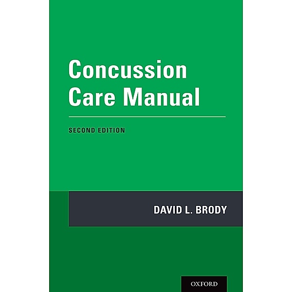 Concussion Care Manual, David L. MD Brody