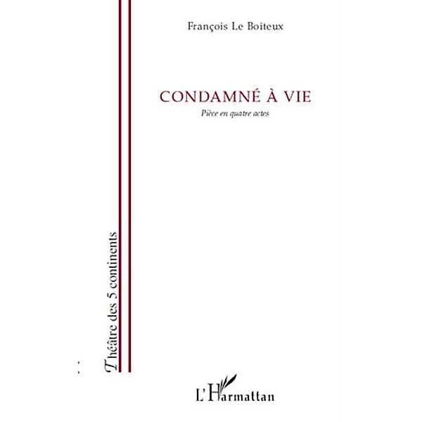 Condamne a vie / Hors-collection, Francois Le Boiteux