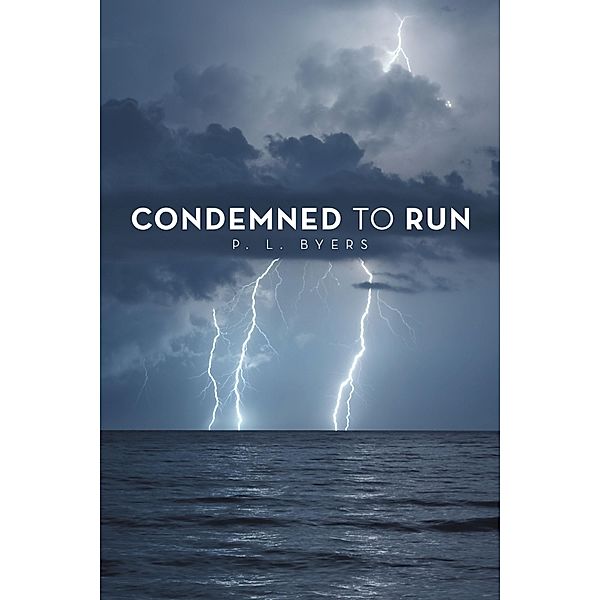 Condemned to Run, P. L. Byers