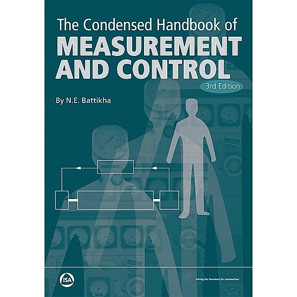 Condensed Handbook of Measurement and Control, 3rd Edition, N. E. Battikha