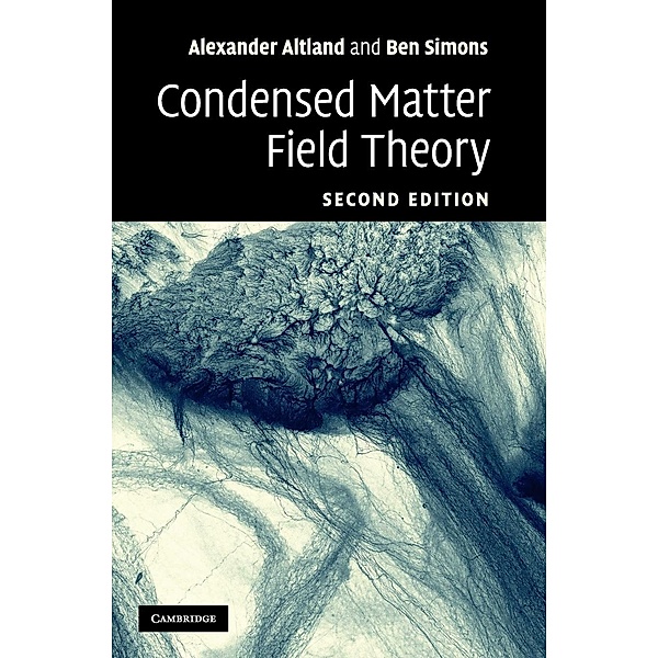 Condensed Matter Field Theory, Alexander Altland, Ben D. Simons