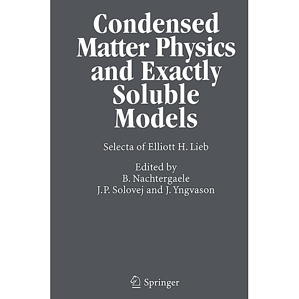 Condensed Matter Physics and Exactly Soluble Models, Elliott H. Lieb