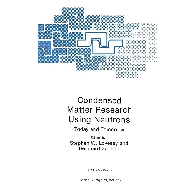 Condensed Matter Research Using Neutrons / NATO Science Series B: Bd.112, Stephen W. Lovesey, Reinhard Scherm