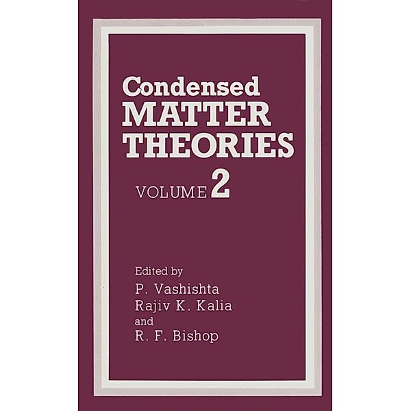 Condensed Matter Theories, P. Vashishta, Rajiv K. Kalia, R. F. Bishop