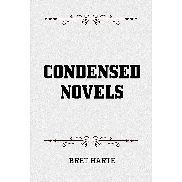 Condensed Novels, Bret Harte