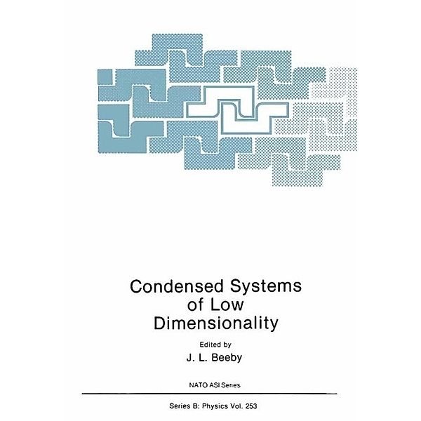 Condensed Systems of Low Dimensionality / NATO Science Series B: Bd.253