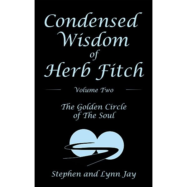 Condensed Wisdom   of   Herb Fitch     Volume Two, Stephen Jay, Lynn Jay