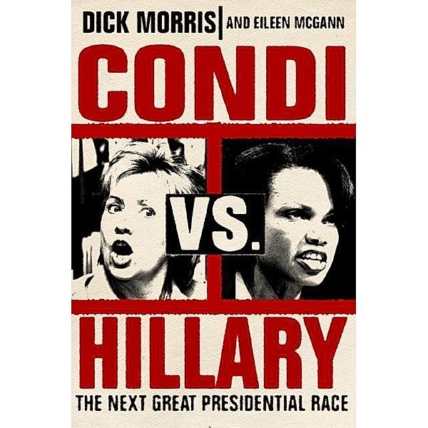 Condi vs. Hillary, Dick Morris, Eileen Mcgann