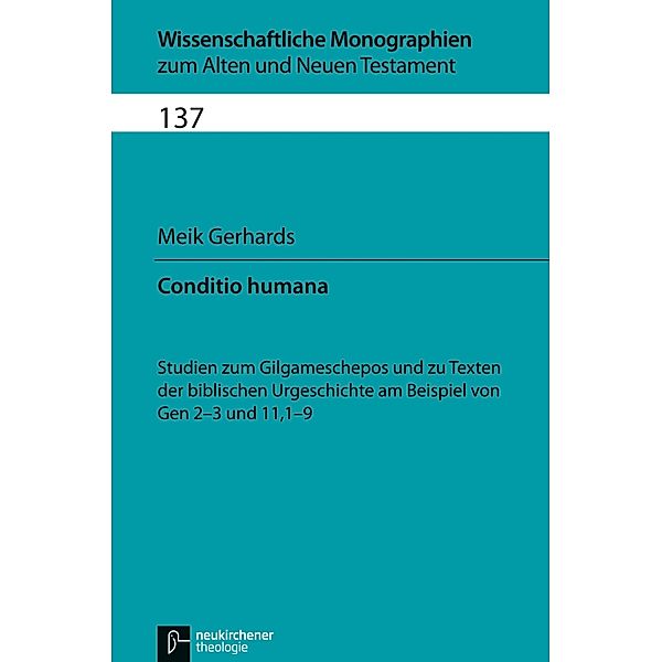 Conditio humana / Wissenschaftliche Monographien zum Alten und Neuen Testament, Meik Gerhards