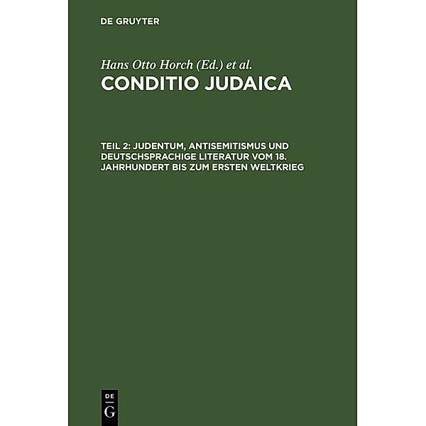 Conditio Judaica Band 02. Judentum, Antisemitismus und deutschsprachige Literatur vom 18. Jahrhundert bis zum Ersten Weltkrieg