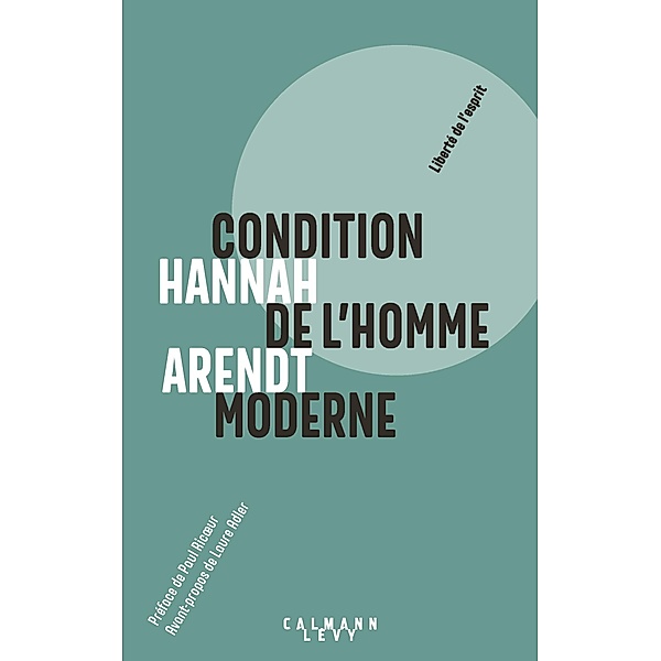 Condition de l'homme moderne - Nouvelle édition 2018 / Sciences Humaines et Essais, Hannah Arendt
