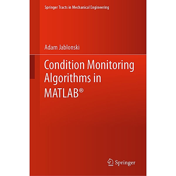 Condition Monitoring Algorithms in MATLAB®, Adam Jablonski