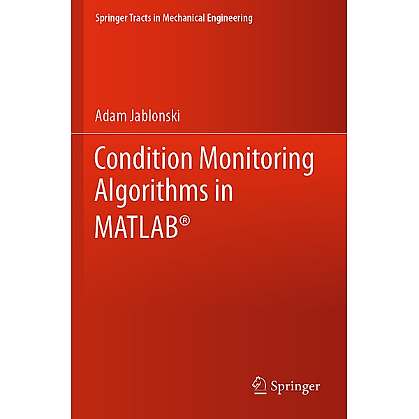 Condition Monitoring Algorithms in MATLAB®, Adam Jablonski