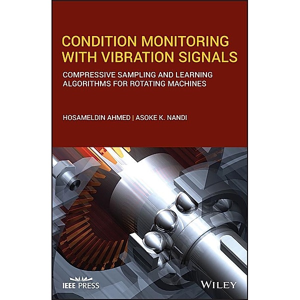 Condition Monitoring with Vibration Signals, Hosameldin Ahmed, Asoke K. Nandi