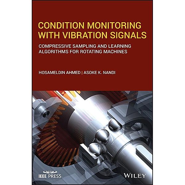 Condition Monitoring with Vibration Signals / Wiley - IEEE, Hosameldin Ahmed, Asoke K. Nandi