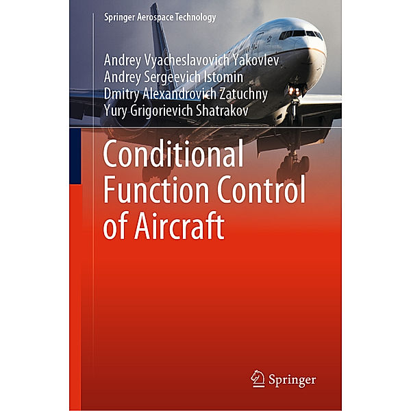 Conditional Function Control of Aircraft, Andrey Vyacheslavovich Yakovlev, Andrey Sergeevich Istomin, Dmitry Alexandrovich Zatuchny, Yury Grigorievich Shatrakov