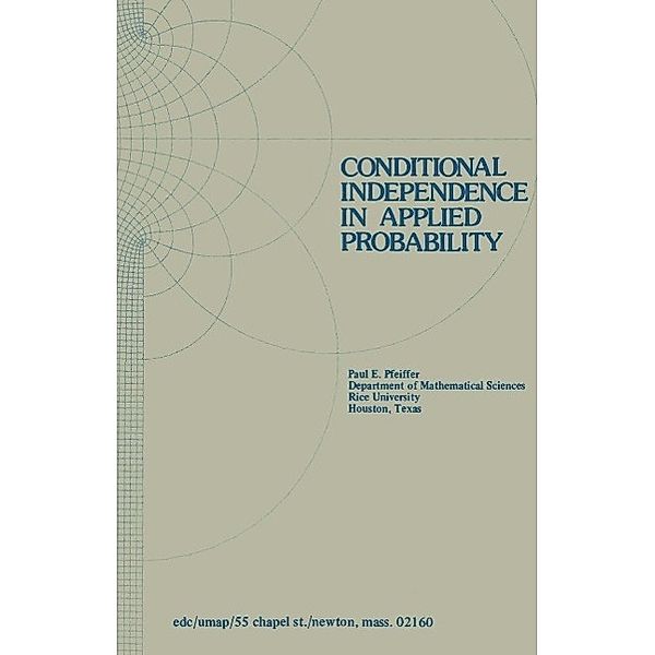 Conditional Independence in Applied Probability / Modules and Monographs in Undergraduate Mathematics and Its Applications, P. E. Pfeiffer