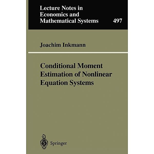 Conditional Moment Estimation of Nonlinear Equation Systems / Lecture Notes in Economics and Mathematical Systems Bd.497, Joachim Inkmann