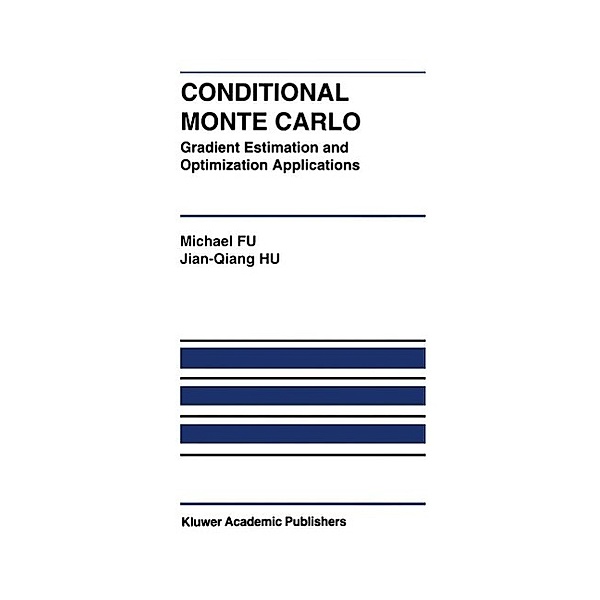 Conditional Monte Carlo / The Springer International Series in Engineering and Computer Science Bd.392, Michael C. Fu, Jian-Qiang Hu