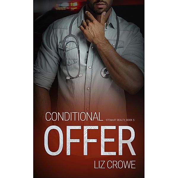 Conditional Offer (Stewart Realty, #6) / Stewart Realty, Liz Crowe