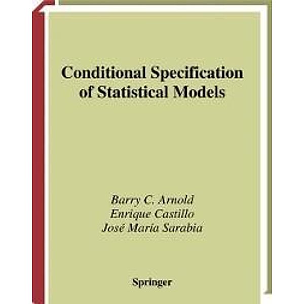 Conditional Specification of Statistical Models / Springer Series in Statistics, Barry C. Arnold, Enrique Castillo, Jose M. Sarabia