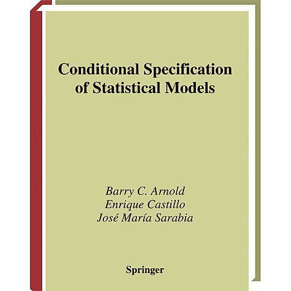 Conditional Specification of Statistical Models, Barry C. Arnold, Enrique Castillo, José Maria Sarabia