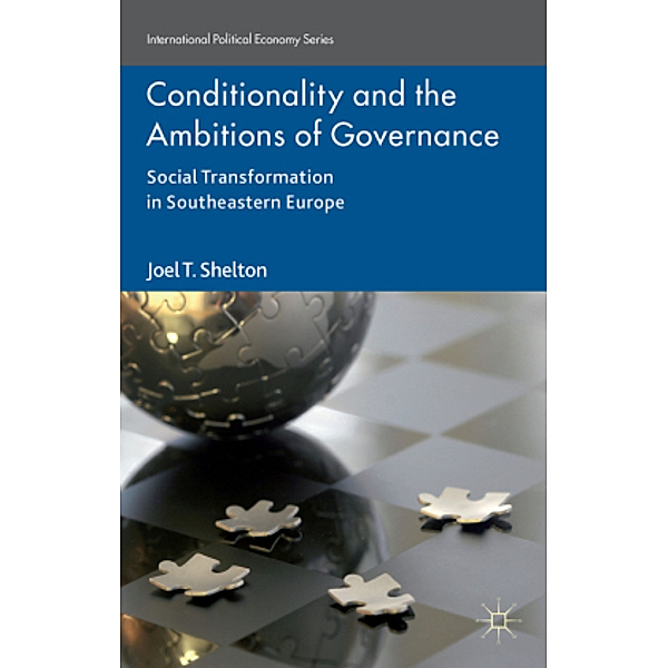 Conditionality and the Ambitions of Governance, Joel T. Shelton